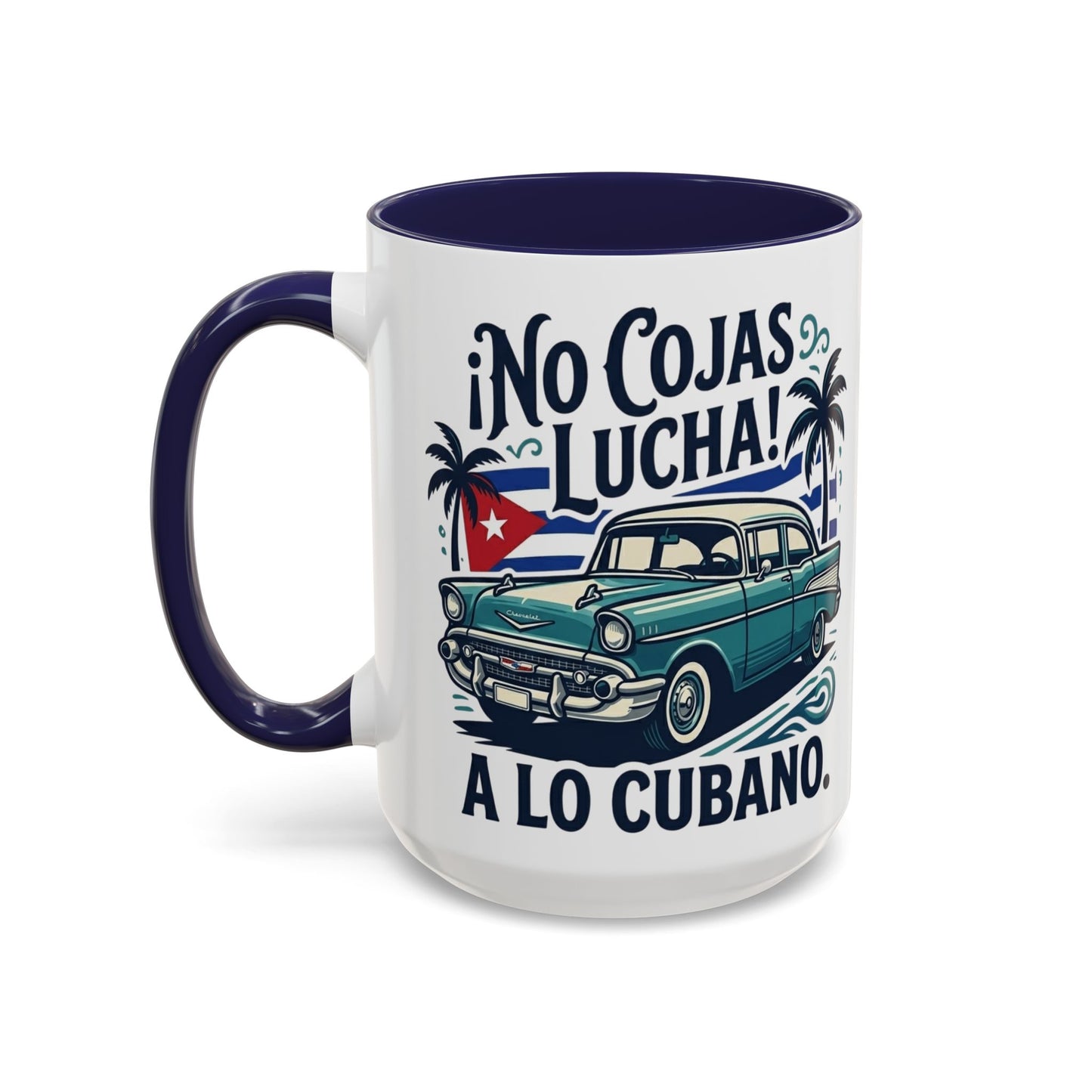No Cojas Lucha a lo Cubano Coffee Mug — Vintage Cuban Car Accent Mug